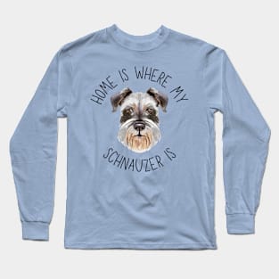 Home is Where My Schnauzer Is Dog Breed Lover Watercolor Long Sleeve T-Shirt